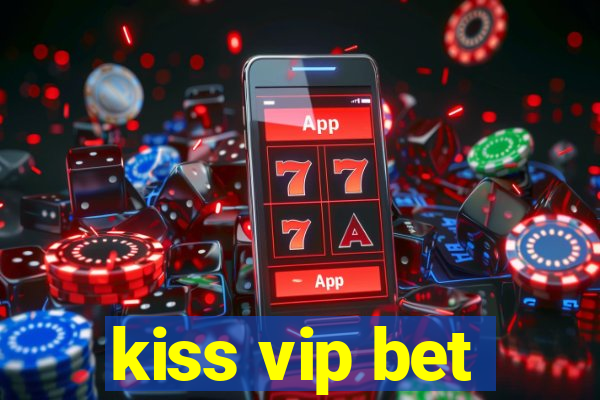 kiss vip bet